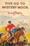 Famous Five 13 - Five Go to Mystery Moor by Enid Blyton