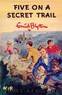 Famous Five 15 - Five on a Secret Trail by Enid Blyton