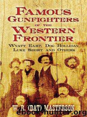 Famous Gunfighters of the Western Frontier by W. B. (Bat) Masterson
