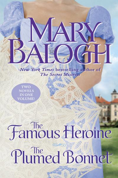 Famous Heroine / Plumed Bonnet by Mary Balogh