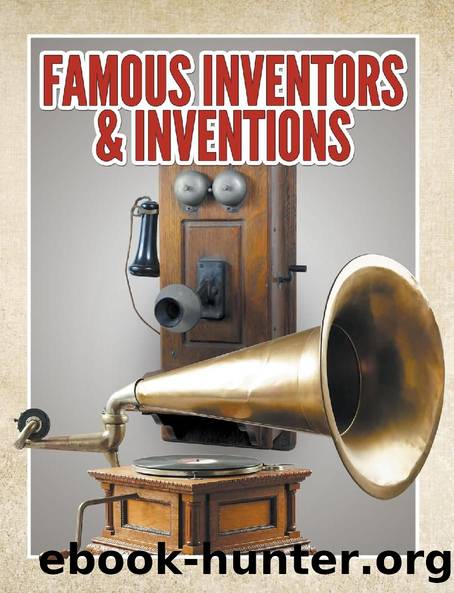 Famous Inventors & Inventions (Books For Kids Series) by Speedy Publishing