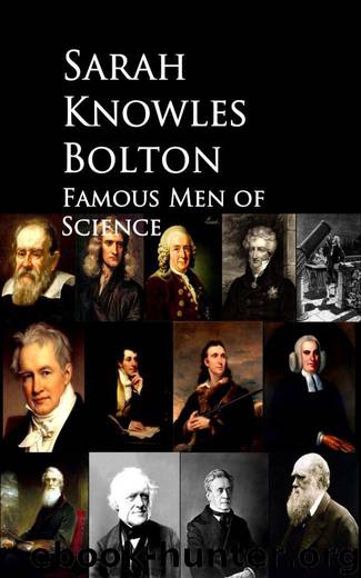 Famous Men of Science by Sarah Knowles Bolton