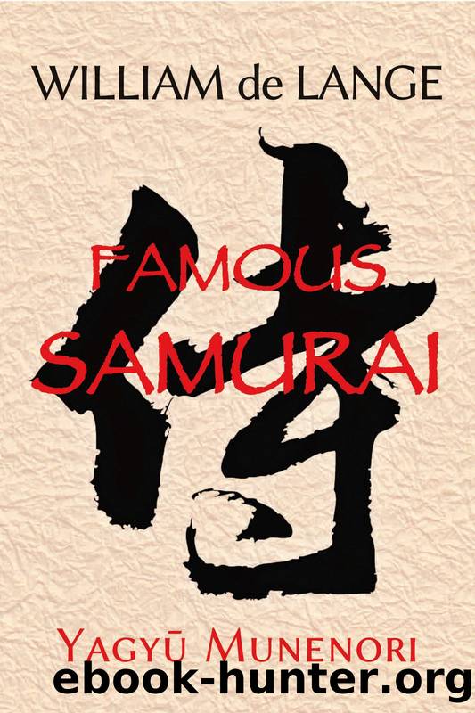 Famous Samurai: Yagyu Munenori by William de Lange