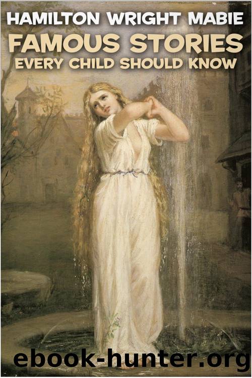 Famous Stories Every Child Should Know by Hamilton Wright Mabie