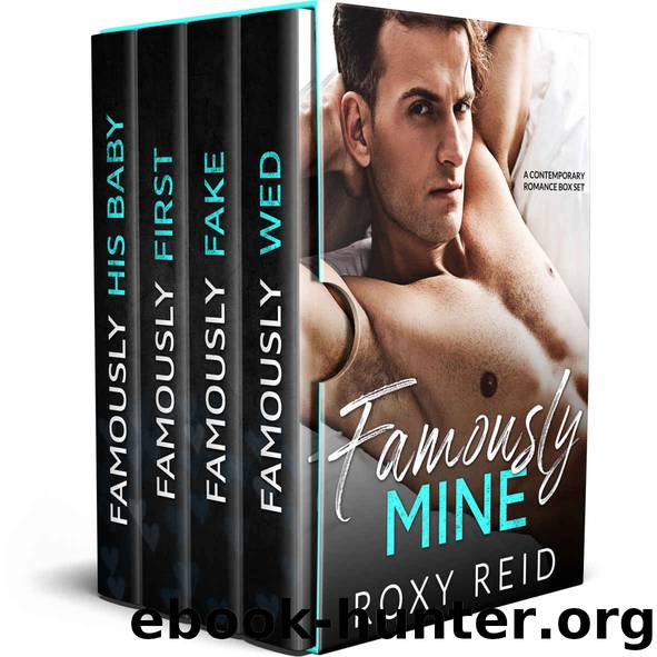 Famously Mine: A Contemporary Romance Box Set by Roxy Reid