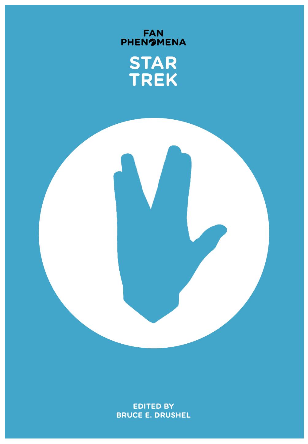 Fan Phenomena: Star Trek by Bruce E. Drushel
