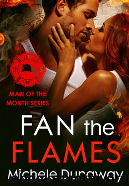 Fan The Flames (Man Of The Month Book 3) by Michele Dunaway