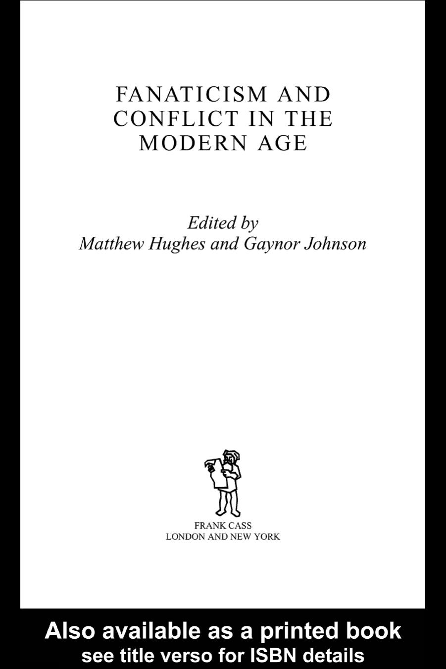 Fanaticism and Conflict in the Modern Age (Cass Series--Military History and Policy) by Mathew Hughes