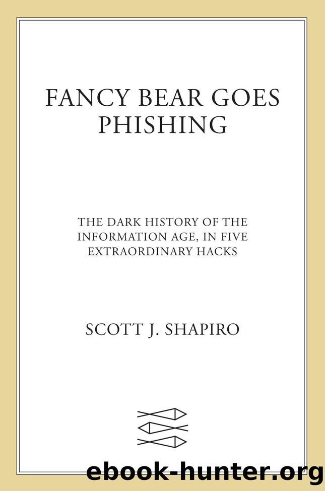 Fancy Bear Goes Phishing by Scott J. Shapiro