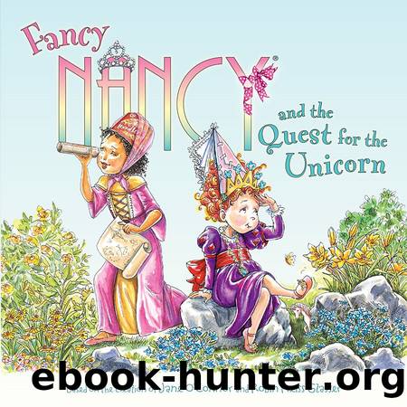 Fancy Nancy and the Quest for the Unicorn by Jane O’Connor