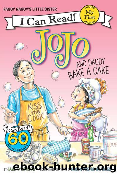 Fancy Nancy: JoJo and Daddy Bake a Cake by Jane O'Connor