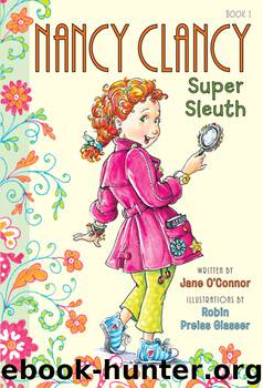 Fancy Nancy: Nancy Clancy, Super Sleuth by Jane O'Connor