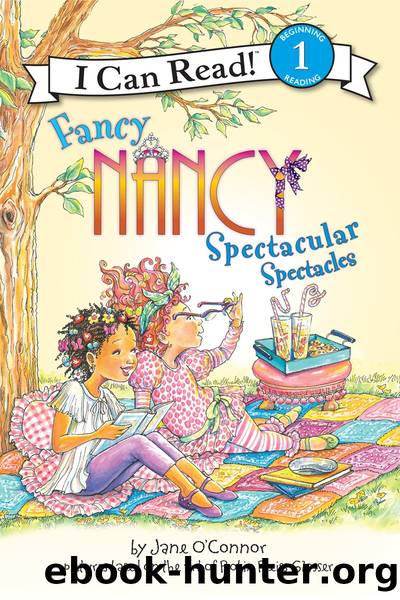 Fancy Nancy: Spectacular Spectacles by Jane O’Connor