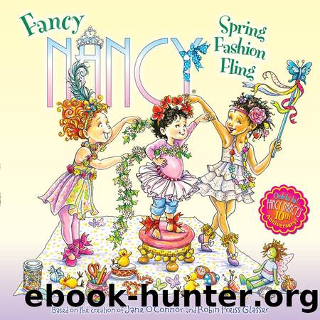 Fancy Nancy: Spring Fashion Fling by Jane O’Connor