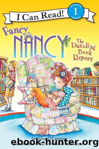 Fancy Nancy: The Dazzling Book Report by Jane O’Connor