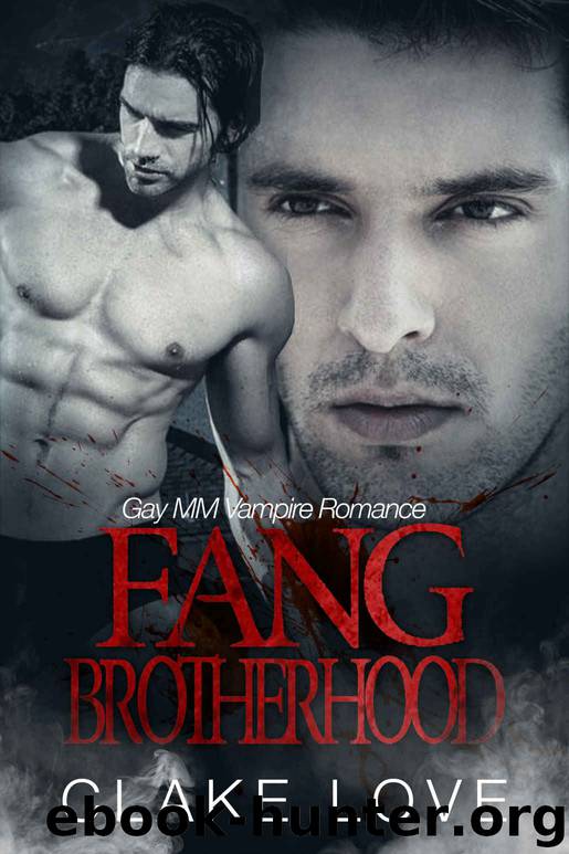 Fang Brotherhood: A Gay MM Vampire Romance by Love Clake