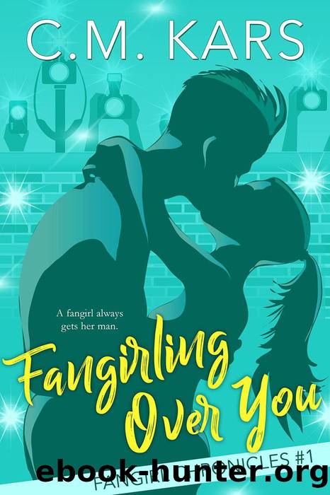Fangirling Over You by C.M. Kars