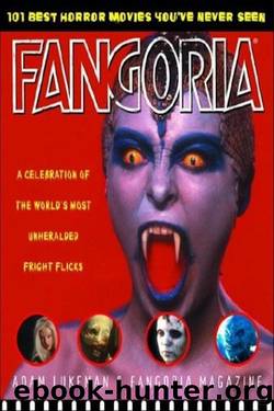 Fangoria's 101 Best Horror Movies You've Never Seen: A Celebration of the World's Most Unheralded Fright Flicks by Adam Lukeman