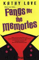 Fangs For The Memories by Kathy Love