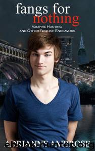Fangs for Nothing (Vampire Hunting and Other Foolish Endeavors) by Ambrose Adrianne