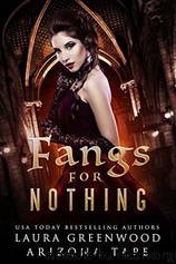 Fangs for Nothing by Laura Greenwood & Arizona Tape