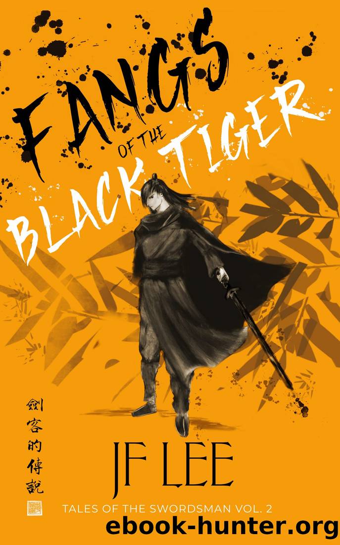 Fangs of the Black Tiger: Tales of the Swordsman Vol. 2 (A Wuxia Story) by JF Lee