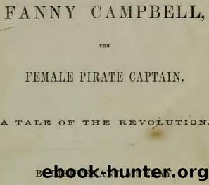 Fanny Campbell, The Female Pirate Captain: A Tale of The Revolution by Maturin M. Ballou