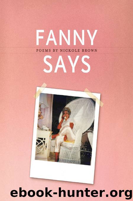 Fanny Says by Nickole Brown