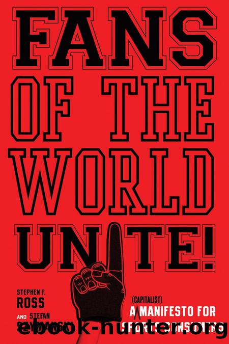 Fans of the World, Unite! by Ross Stephen F. Szymanski Stefan