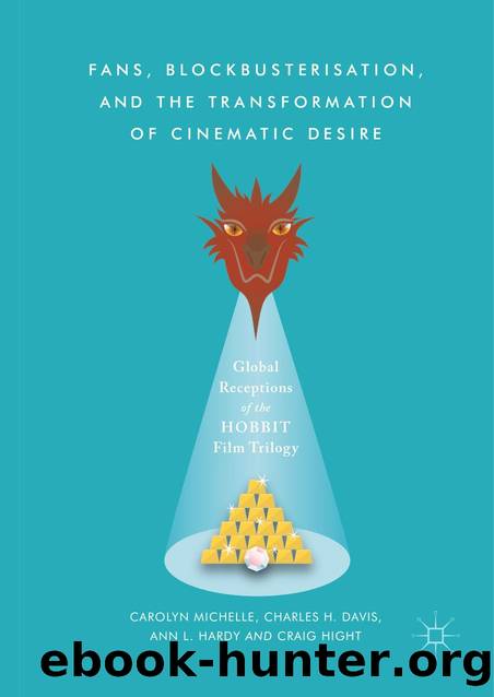 Fans, Blockbusterisation, and the Transformation of Cinematic Desire by Carolyn Michelle;Charles H. Davis;Ann L. Hardy;Craig Hight;