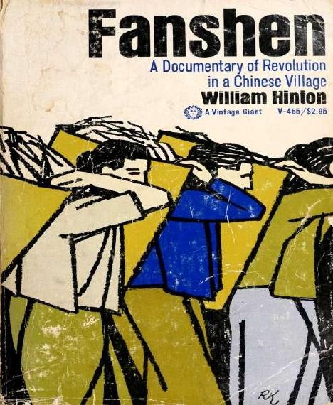 Fanshen; a documentary of revolution in a Chinese village by Hinton William