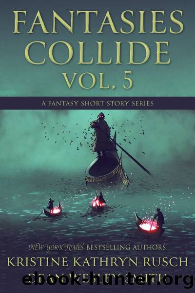 Fantasies Collide, Volume 5 by Kristine Kathryn Rusch