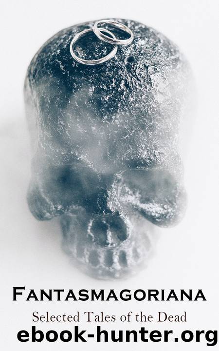 Fantasmagoriana--Selected Tales of the Dead by Johann August Apel