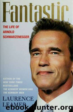 Fantastic : the life of Arnold Schwarzenegger by Leamer Laurence