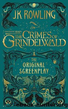 Fantastic Beasts_The Crimes of Grindelwald_the Original Screenplay by J. K. Rowling