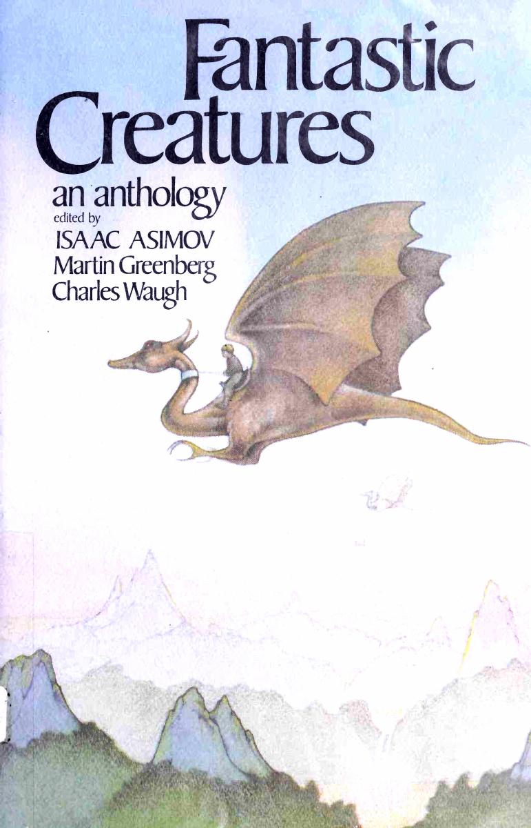 Fantastic Creatures (1981) by Isaac Asimov, Martin H, Greenberg and Charles Waugh (Eds.) by Isaac Asimov Martin H Greenberg and Charles Waugh (Eds.)