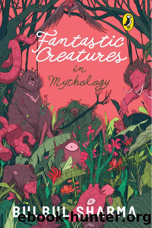 Fantastic Creatures In Mythology by Bulbul Sharma