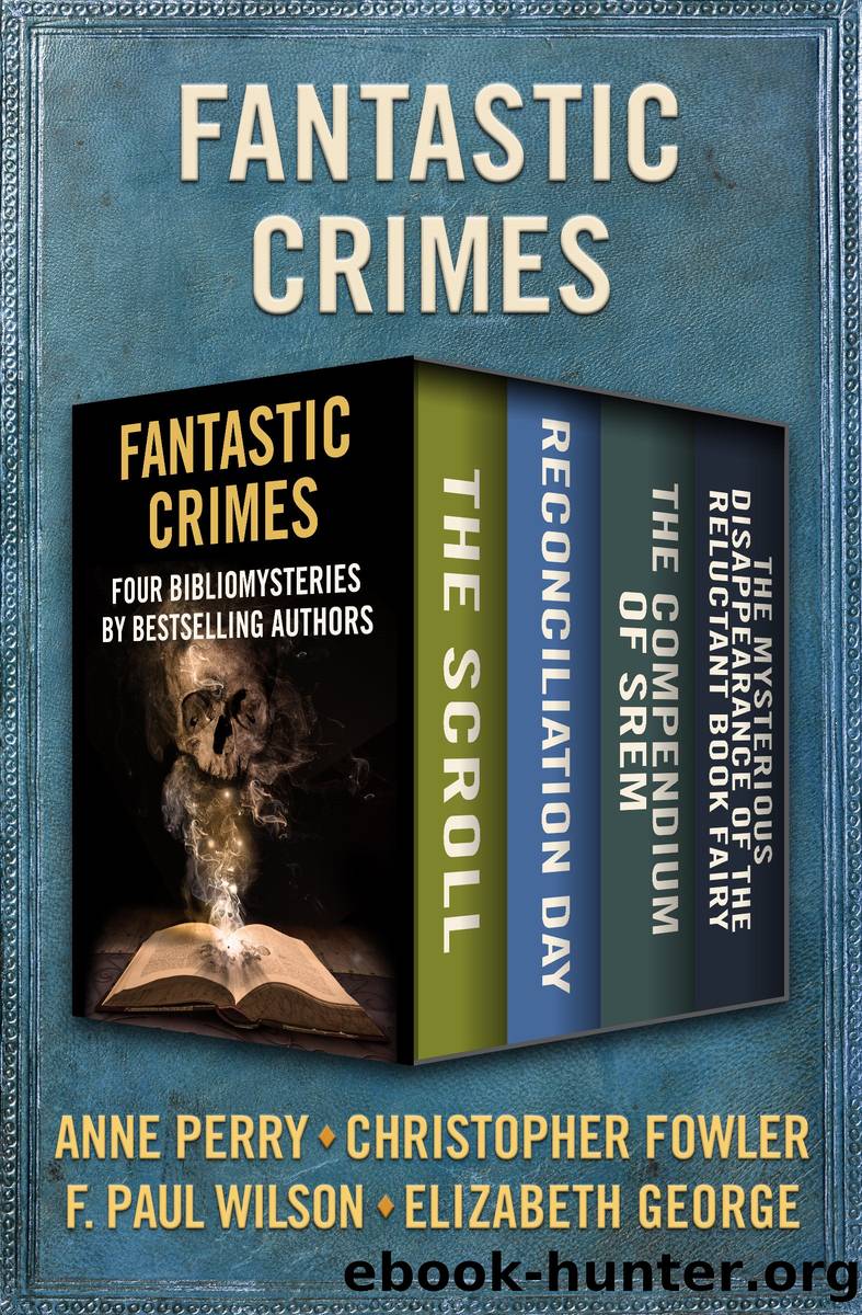 Fantastic Crimes by Anne Perry Christopher Fowler F. Paul Wilson and Elizabeth George