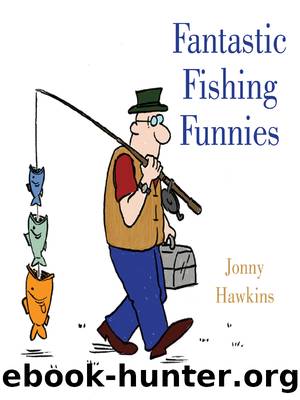 Fantastic Fishing Funnies by Jonny Hawkins