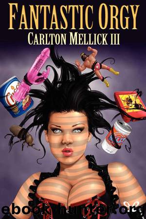 Fantastic Orgy by Carlton Mellick III
