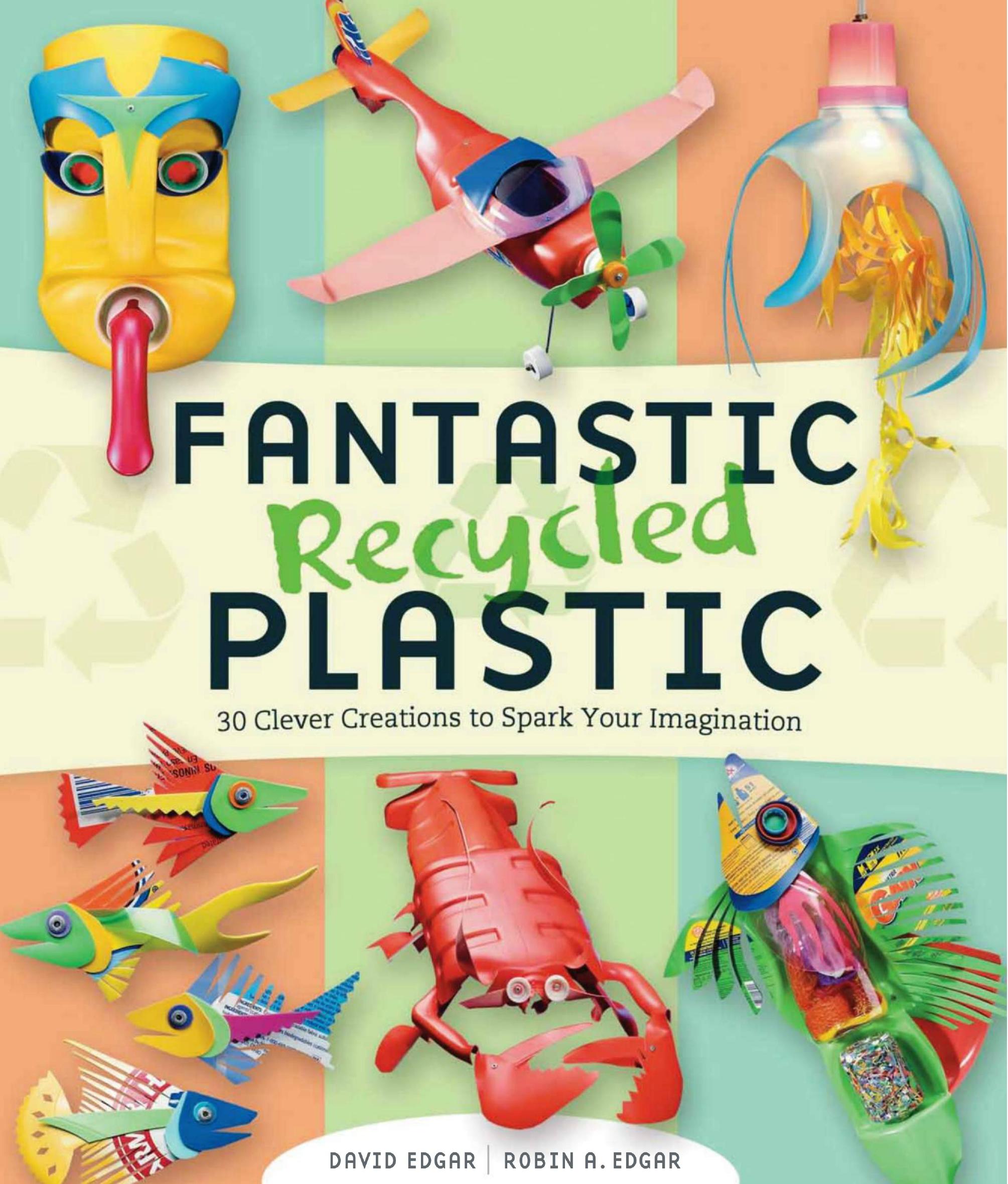 Fantastic Recycled Plastic by 30 Clever Creations to Spark Your Imagination