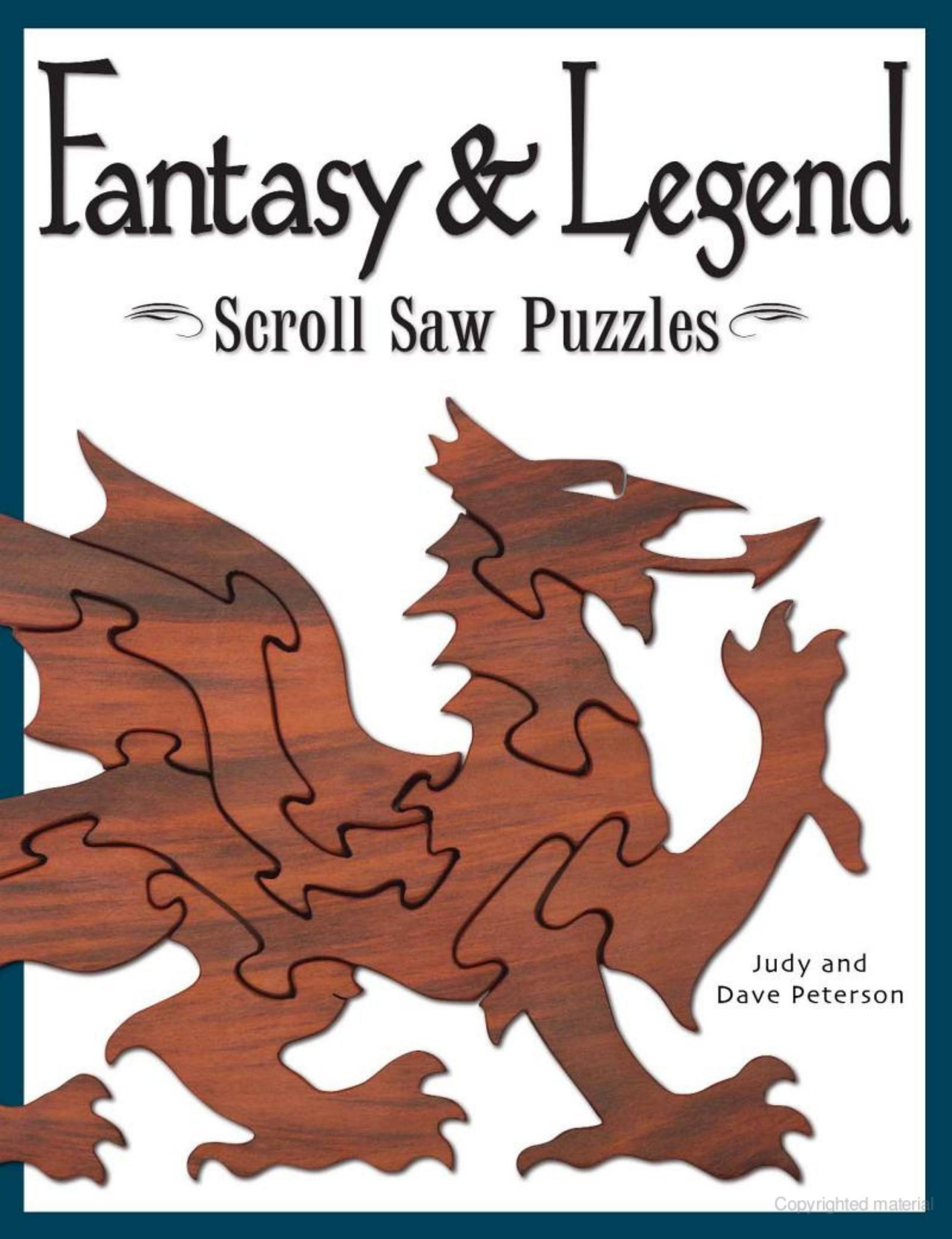 Fantasy & Legend Scroll Saw Puzzles: Patterns & Instructions for Dragons, Wizards & Other Creatures of Myth (repost) by Judy & Dave Peterson