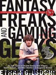 Fantasy Freaks and Gaming Geeks by Ethan Gilsdorf