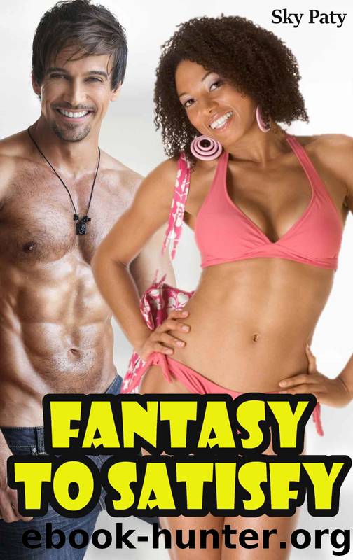 Fantasy To Satisfy (Taboo BWWM Erotic Romance) by Sky Paty