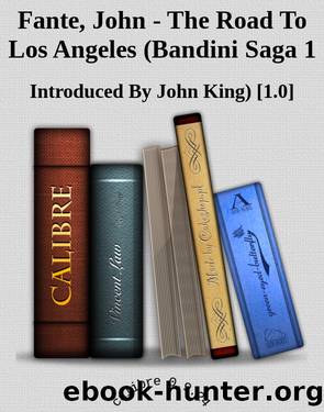 Fante, John - The Road To Los Angeles (Bandini Saga 1 by Introduced By John King)