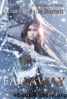 Far Away (Gypsy Fairy Tale Book Two) by Burnett Dana Michelle