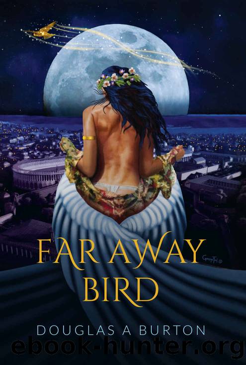Far Away Bird by Douglas A. Burton