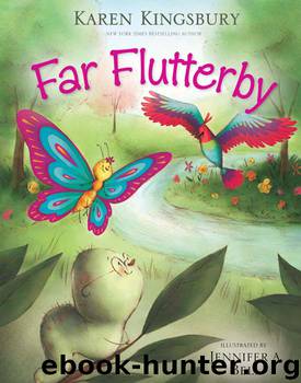 Far Flutterby by Karen Kingsbury
