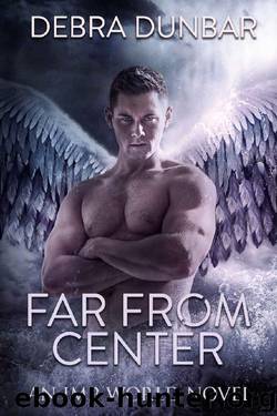 Far From Center by Debra Dunbar