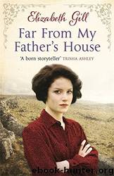 Far From My Father's House by Elizabeth Gill
